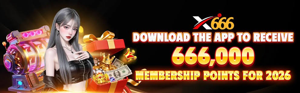 Download the X666 app to receive membership points